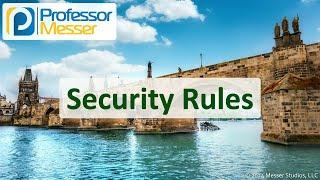 Security Rules - CompTIA Network+ N10-009 - 4.3