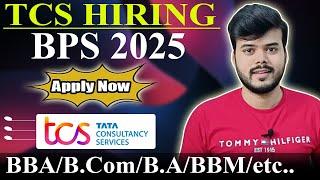 TCS BPS hiring for 2025 | Amazing Opportunity for BBA, BCom, BBM & more!