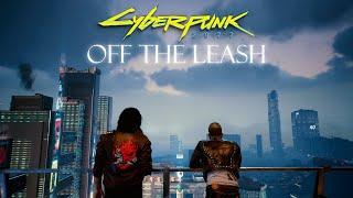 Cyberpunk 2077 | Off The Leash