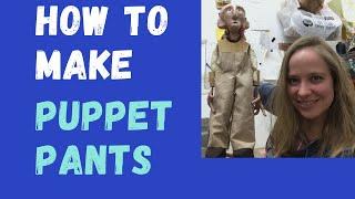 MARIONETTE BUILDING 101: How to Make Puppet Pants