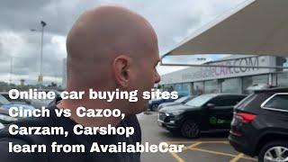 Online car buying sites Cinch vs Cazoo, Carzam, Carshop  learn from AvailableCar by CarExamer