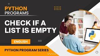 How to Check if a List is Empty in Python | Python Lists Program