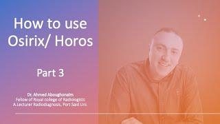 How to use Osirix/ Horos- Part 3