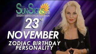 November 23rd Zodiac Horoscope Birthday Personality - Sagittarius - Part 2