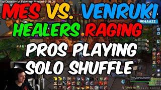 MES VS VENRUKI - Healers RAGING - Pros Playing Solo Shuffle XV