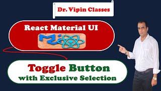 8. React Material UI Toggle Button with Exclusive Selection | Dr Vipin Classes