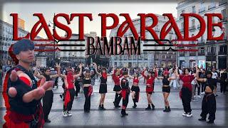 [4K KPOP IN PUBLIC ONE TAKE SPAIN] | BAMBAM 'LAST PARADE' | by FORCE UP