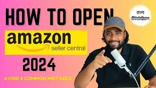 How to open amazon seller account from Bangladesh in 2024