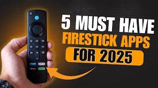  5 MUST HAVE FIRESTICK APPS EVERYONE NEEDS IN 2025