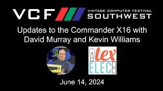 Updates to the Commander X16 with David Murray and Kevin Williams