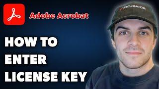 How to Enter Adobe Acrobat License Key (Full 2024 Guide)