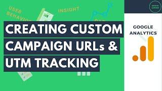 Creating Custom Campaign URLs with UTM Tracking Parameters & Google's URL Builder