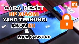 Cara Aman Membuka dan Reset HP Xiaomi yang Terkunci Akun Mi / Lupa Password Akun Mi 2025 Work