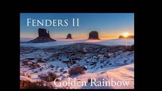 Fenders II - “Golden Rainbow”