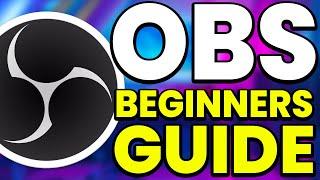 HOW TO USE OBS STUDIO - A Complete Tutorial For Beginners!