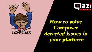 how to solve composer detected issues in your platform