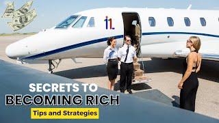 Unlocking the Secrets to Becoming Rich: Insider Tips Revealed