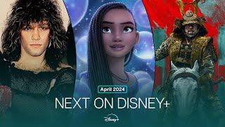 Next On Disney+ | April 2024