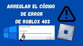 403 Falló la autenticación de error de Roblox | Cómo reparar el error de autenticación de Roblox