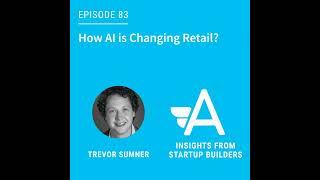 How AI is Changing Retail with Trevor Sumner