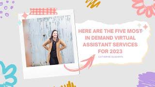 Here are the five most in demand Virtual Assistant services for 2023