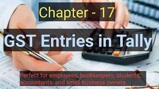 Chapter 17 - GST Entries in Tally (Learn Accounting Basics & Tally Entries – Free Course)