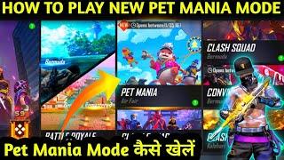 HOW TO PLAY PET MANIA MODE IN FREE FIRE | PET MANIA MODE KAISE KHELE | NEW PET MANIA MODE FREE FIRE