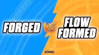 FORGED WHEELS vs. FLOW FORMED WHEELS | a Comparison