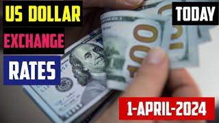US DOLLAR EXCHANGE RATES TODAY 01 April 2024