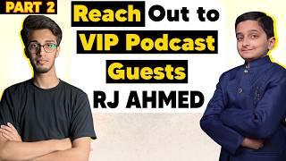 How to Reach High Profile Guests for Your Podcast ft. RJ Ahmed