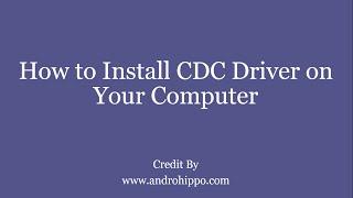 How to Install CDC Driver on Your Computer