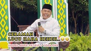 CERAMAH LUCU USTADZ AKRI PATRIO HAHAH HEHEH || Ceramah lucu ustad akri patrio