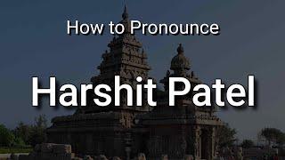 Harshit Patel - Pronunciation and Meaning