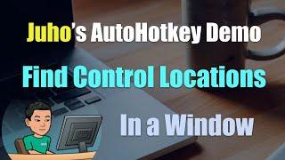 [Juho's AutoHotkey Script Demo #5] Loop Through Controls (Control List) Within Window