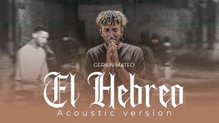 El Hebreo - Gerkin Mateo (Sección acústica ) Live