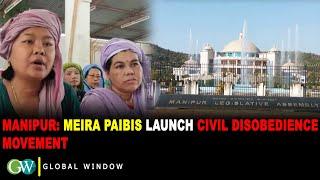 MANIPUR:MEIRA PAIBIS LAUNCH CIVIL DISOBEDIENCE MOVEMENT