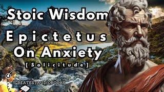 Epictetus On Anxiety [Solicitude] | GreatestAudioBooks