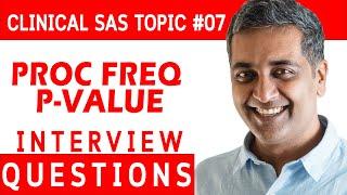 SAS Clinical Interview Question # 07 PROC FREQ P VALUE