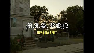 M.I.S Ron - Geek Da Spot (Music Video) [Dir By Vintage Modern]