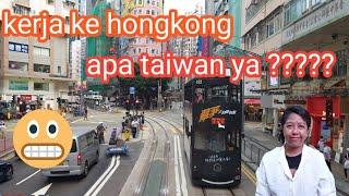 apa bedanya hongkong dan taiwan ??? enaknya kerja kemana ya