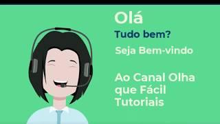 Seja Bem Vindo ao Canal Olha que Fácil Tutoriais