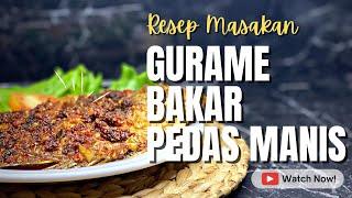 RESEP MASAKAN "GURAME BAKAR PEDAS MANIS"