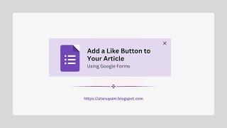 How to Add a Like Button to Your Article Using Google Forms