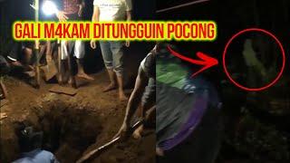 NGERI!! Warga Gasadar Lagi Gali Kubur4n Ternyata Ditungguin Sosok Pocong di Pinggirnya