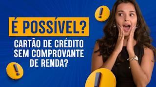 É possível ter cartão de crédito sem comprovar renda? [Q&A]