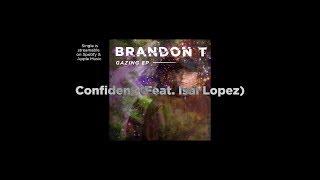 Brandon T - Confident (Feat. Isai Lopez)