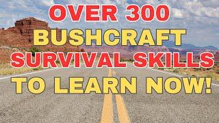 Over 300 Bushcraft Survival Skills Using Everyday Items