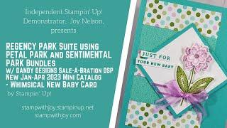 Petal Park & Sentimental Park from Regency Park Suite and Sale-A-Bration 2023 DSP - New Baby Card