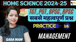 MANAGEMENT/ TGT HOME SCIENCE PRACTICE SET / BPSC  HOME SCIENCE TGT TEST SERIES/ BY SARA MAM