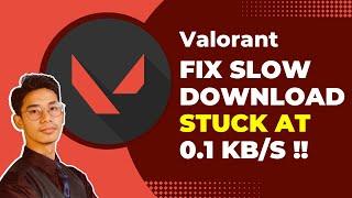 How To Fix Valorant Slow Download (Stuck On 0.1KB/s)